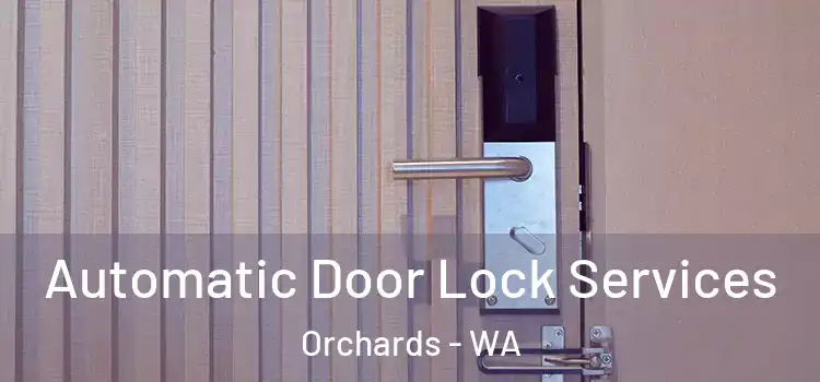  Automatic Door Lock Services Orchards - WA