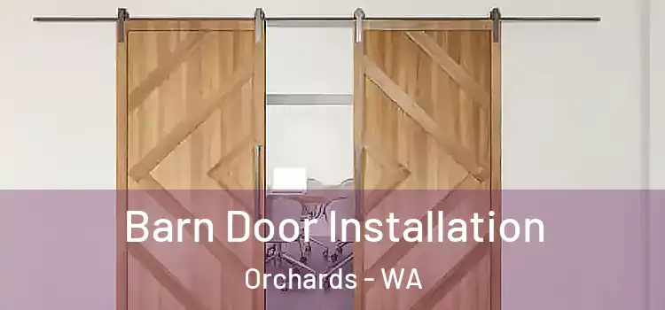  Barn Door Installation Orchards - WA
