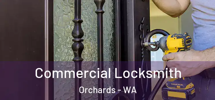 Commercial Locksmith Orchards - WA