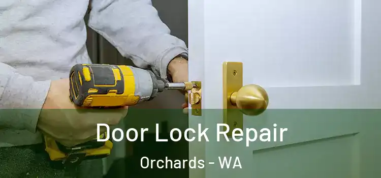 Door Lock Repair Orchards - WA