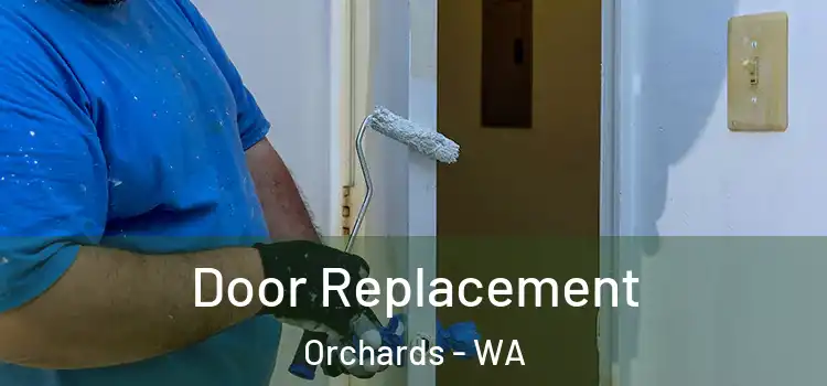 Door Replacement Orchards - WA