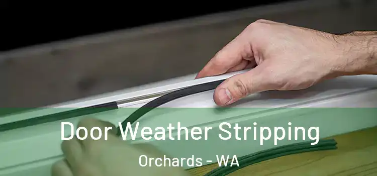 Door Weather Stripping Orchards - WA