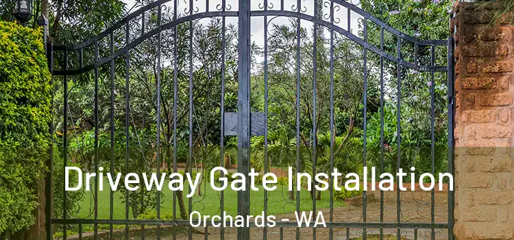  Driveway Gate Installation Orchards - WA