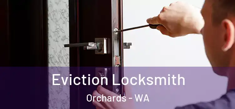  Eviction Locksmith Orchards - WA