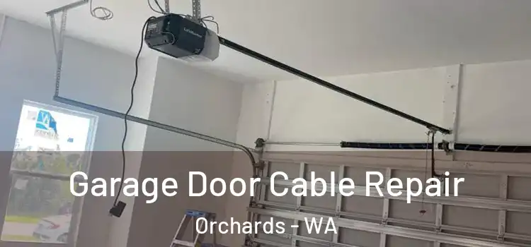  Garage Door Cable Repair Orchards - WA