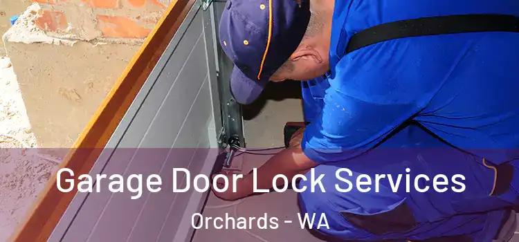 Garage Door Lock Services Orchards - WA