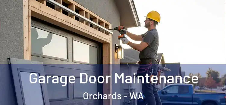 Garage Door Maintenance Orchards - WA