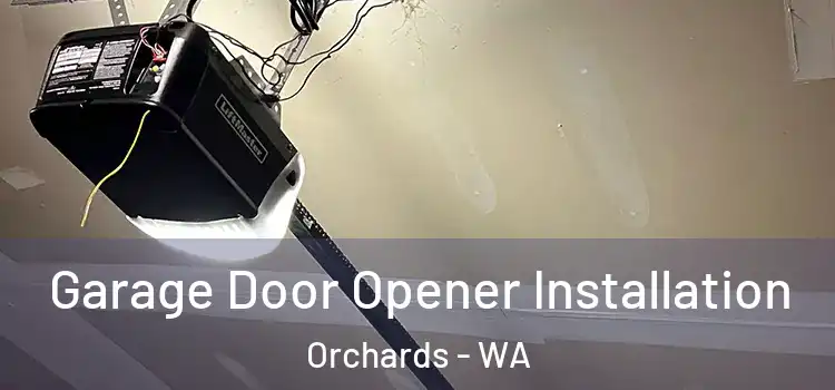  Garage Door Opener Installation Orchards - WA
