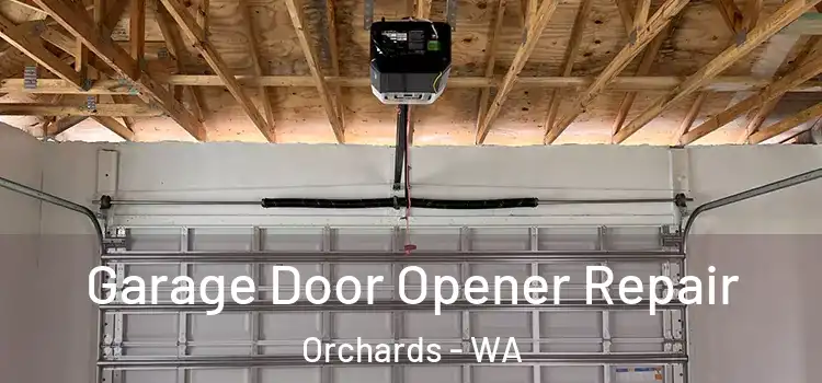  Garage Door Opener Repair Orchards - WA