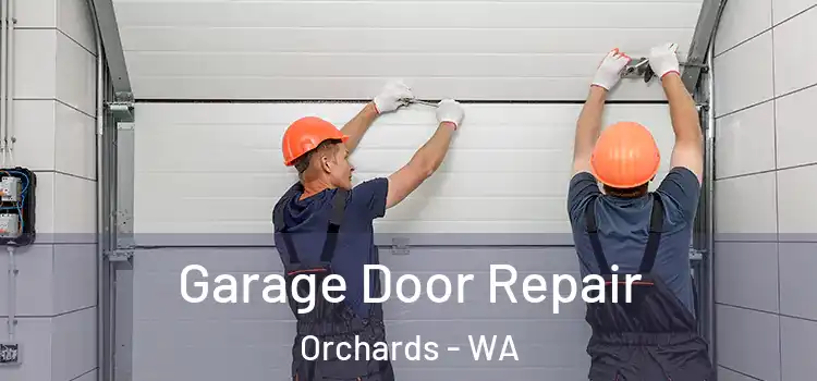 Garage Door Repair Orchards - WA