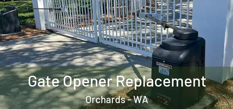  Gate Opener Replacement Orchards - WA