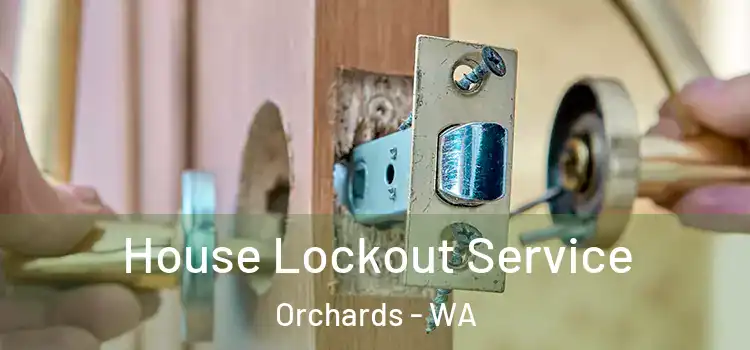 House Lockout Service Orchards - WA