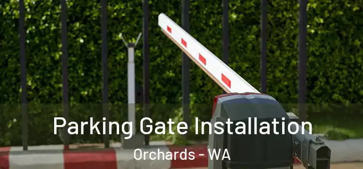  Parking Gate Installation Orchards - WA