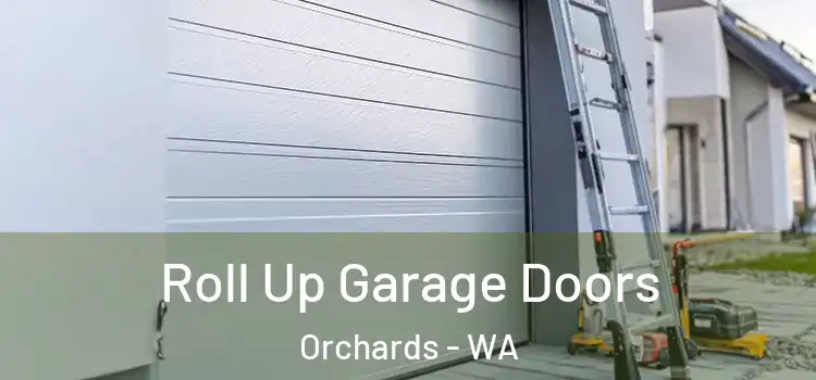  Roll Up Garage Doors Orchards - WA