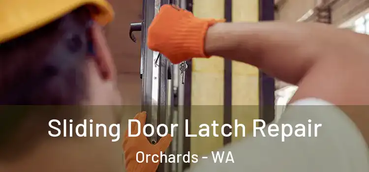 Sliding Door Latch Repair Orchards - WA