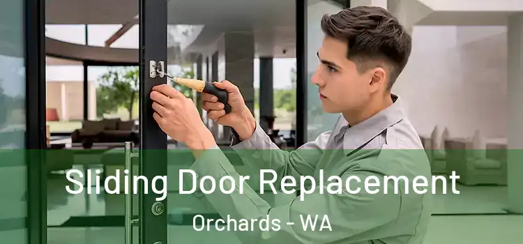 Sliding Door Replacement Orchards - WA