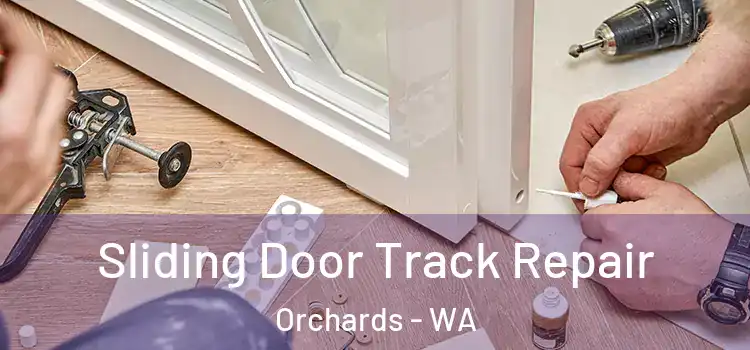 Sliding Door Track Repair Orchards - WA